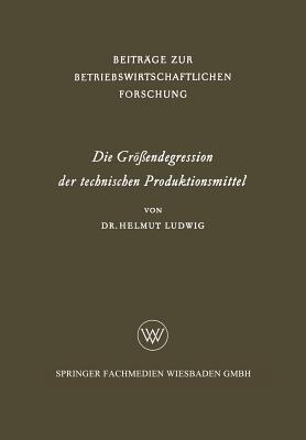 Die Größendegression der technischen Produktionsmittel - Helmut Ludwig - cover