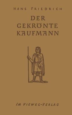 Der Gekrönte Kaufmann - Hans Friedrich - cover