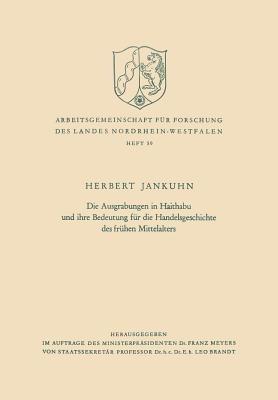 Die Ausgrabungen in Haithabu und ihre Bedeutung für die Handelsgeschichte des frühen Mittelalters - Herbert Jankuhn - cover