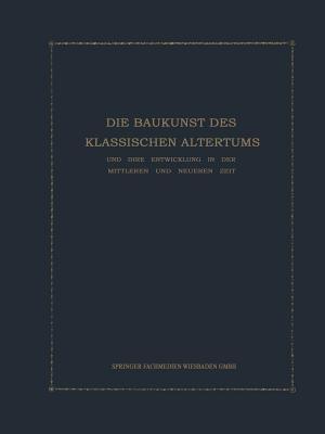 Die Baukunst des Klassischen Altertums und ihre Entwicklung in der mittleren und neueren Zeit: Konstruktions- und Formenlehre - Julius Kohte - cover