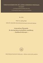 Unternehmer-Planspiele für die betriebswirtschaftliche Ausbildung: Spielbeschreibungen