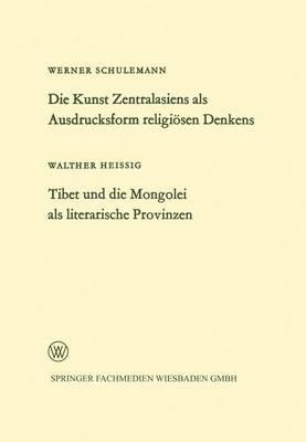 Die Kunst Zentralasiens als Ausdrucksform religiösen Denkens. Tibet und die Mongolei als literarische Provinzen - Werner Schulemann - cover