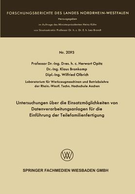 Untersuchungen über die Einsatzmöglichkeiten von Datenverarbeitungsanlagen für die Einführung der Teilefamilienfertigung - Herwart Opitz - cover