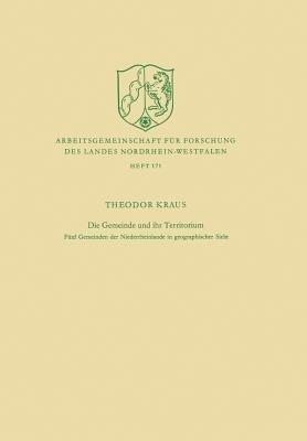 Die Gemeinde und ihr Territorium: Fünf Gemeinden der Niederrheinlande in geographischer Sicht - Theodor Kraus - cover