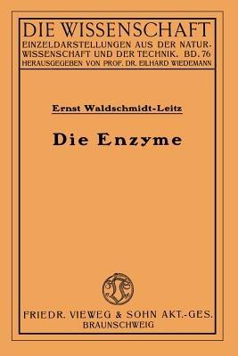 Die Enzyme: Wirkungen und Eigenschaften - Ernst Waldschmidt-Leitz - cover