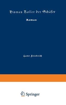 Dismas Koller der Schäfer: Roman - Hans Friedrich - cover