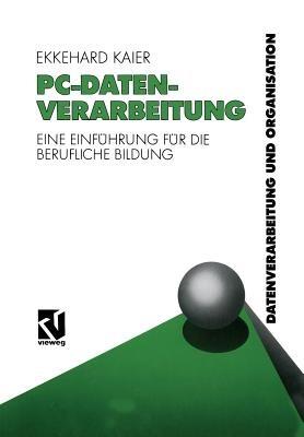 PC-Datenverarbeitung: Eine Einführung für die Berufliche Bildung - Ekkehard Kaier - cover