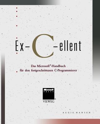 Ex-C-ellent: Das Microsoft®-Handbuch für den fortgeschrittenen C-Programmierer - Augie Hansen - cover