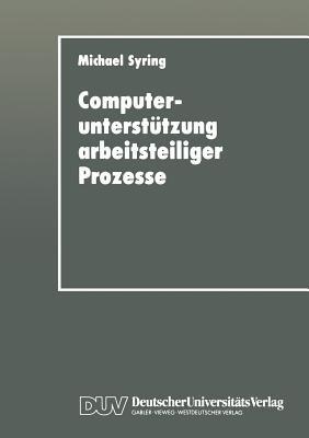 Computerunterstützung arbeitsteiliger Prozesse: Konzipierung eines Koordinationssystems für die Büroarbeit - Michael Syring - cover