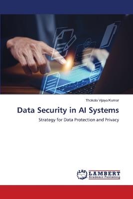 Data Security in AI Systems - Thokala Vijaya Kumar - cover