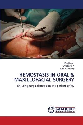 Hemostasis in Oral & Maxillofacial Surgery - Packiaraj I,Divakar T K,Reethu Vincely - cover