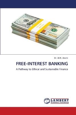 Free-Interest Banking - Ali K Anami - cover