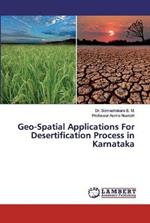 Geo-Spatial Applications For Desertification Process in Karnataka