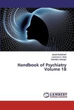 Handbook of Psychiatry Volume 18