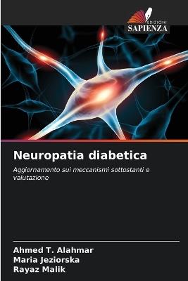 Neuropatia diabetica - Ahmed T Alahmar,Maria Jeziorska,Rayaz Malik - cover