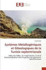 Systemes Metallogeniques et Giteologiques de la Tunisie septentrionale