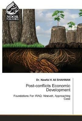 Post-conflicts Economic Development - Nawfal K Ali Shahwan - cover