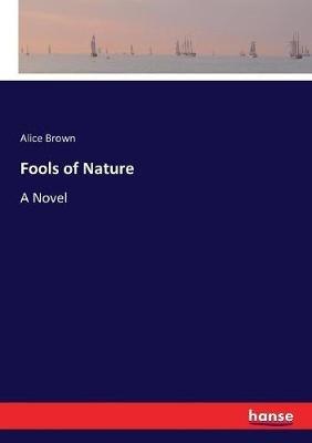 Fools of Nature - Alice Brown - cover