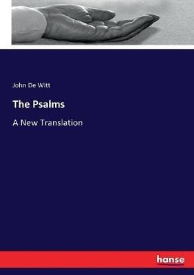 The Psalms: A New Translation - John De Witt - cover
