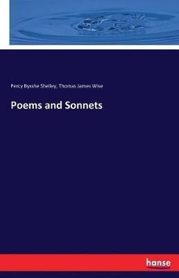 Poems and Sonnets - Percy Bysshe Shelley,Thomas James Wise - cover