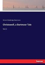 Christowell, a Dartmoor Tale: Vol.1