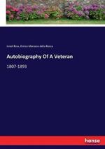 Autobiography Of A Veteran: 1807-1893