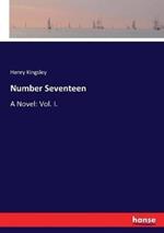 Number Seventeen: A Novel: Vol. I.