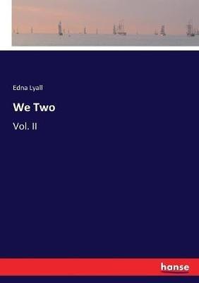 We Two: Vol. II - Edna Lyall - cover