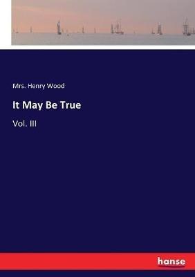 It May Be True: Vol. III - Wood - cover
