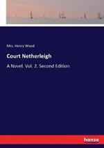 Court Netherleigh: A Novel. Vol. 2. Second Edition