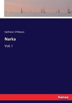 Narka: Vol. I - Kathleen O'Meara - cover
