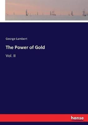 The Power of Gold: Vol. II - George Lambert - cover