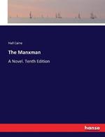 The Manxman: A Novel. Tenth Edition