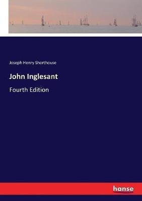 John Inglesant: Fourth Edition - Joseph Henry Shorthouse - cover