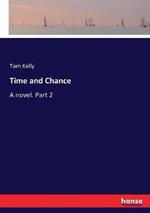Time and Chance: A novel. Part 2