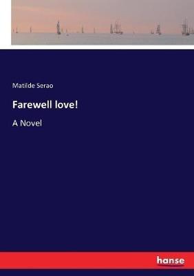 Farewell love! - Matilde Serao - cover