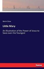 Little Mary: An Illustration of the Power of Jesus to Save even the Youngest