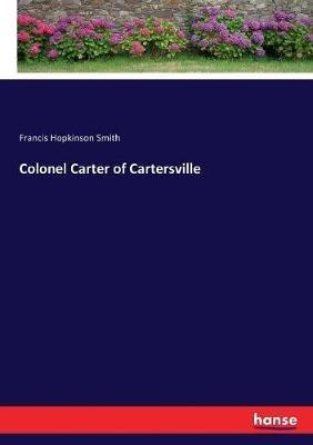 Colonel Carter of Cartersville - Francis Hopkinson Smith - cover