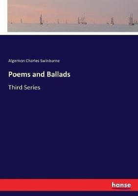 Poems and Ballads: Third Series - Algernon C Swinburne - cover