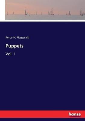 Puppets: Vol. I - Percy H Fitzgerald - cover