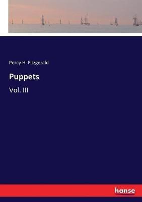 Puppets: Vol. III - Percy H Fitzgerald - cover