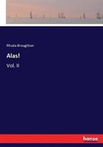 Alas!: Vol. II