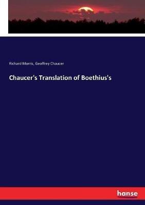 Chaucer's Translation of Boethius's - Richard Morris,Geoffrey Chaucer - cover