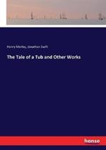 The Tale of a Tub and Other Works