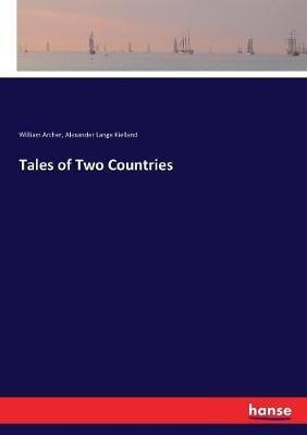 Tales of Two Countries - William Archer,Alexander Lange Kielland - cover