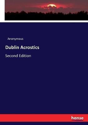 Dublin Acrostics: Second Edition - Anonymous - cover