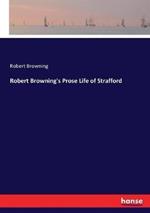 Robert Browning's Prose Life of Strafford