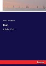Joan: A Tale: Vol. I.