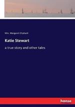 Katie Stewart: a true story and other tales