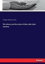 The silence and the voices of God, with other sermons